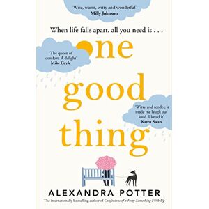Potter, Alexandra One Good Thing: From the bestselling author of Confessions of a 40 something F##k Up Potter, Alexandra One Good Thing: From the bestselling author of Confessions of a 40 something F##k Up