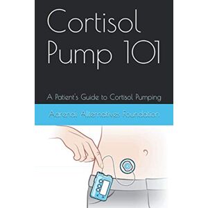 Dixon, Winslow E Cortisol Pump101: A Patient's Guide to Managing the Cortisol Pumping Method Dixon, Winslow E Cortisol Pump101: A Patient's Guide to Managing the Cortisol Pumping Method