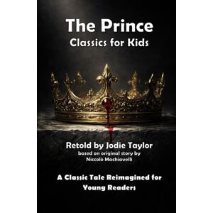 Taylor The Prince (Classic for Kids): A Classic Tale Reimagined for Young Readers Taylor The Prince (Classic for Kids): A Classic Tale Reimagined for Young Readers