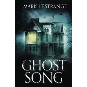 L'Estrange, Mark Ghost Song L'Estrange, Mark Ghost Song