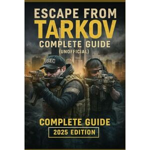 Taylor Escape From Tarkov Unofficial Complete Guide & Walkthrough (2025 Edition) Master Every Raid, Map, Weapon, and Survival Strategy in Tarkov’s Hardcore World Taylor Escape From Tarkov Unofficial Complete Guide & Walkthrough (2025 Edition) Master Every Raid, Map, Weapon, and Survival Strategy in Tarkov’s Hardcore World