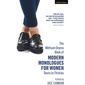 Dee Cannon The Oberon Book of Modern Monologues for Women: Teens to Thirties Dee Cannon The Oberon Book of Modern Monologues for Women: Teens to Thirties