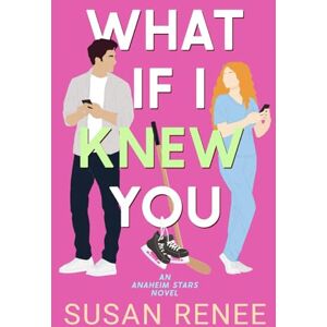 Renee, Susan What If I Knew You (Anaheim Stars Hockey Series) Renee, Susan What If I Knew You (Anaheim Stars Hockey Series)