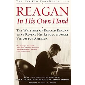 Reagan, In His Own Hand: The Writings of Ronald Reagan that Reveal His Revolutionary Vision for America (Biography) Reagan, In His Own Hand: The Writings of Ronald Reagan that Reveal His Revolutionary Vision for America (Biography)