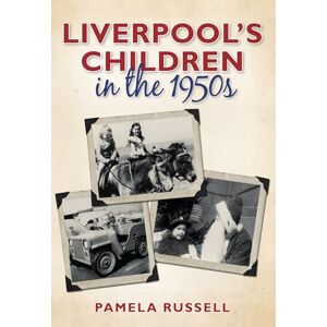 Russell, Pamela Liverpool's Children in the 1950s Russell, Pamela Liverpool's Children in the 1950s