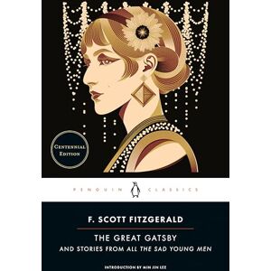 Scott The Great Gatsby: And Stories from All the Sad Young Men (Centennial Edition) Scott The Great Gatsby: And Stories from All the Sad Young Men (Centennial Edition)