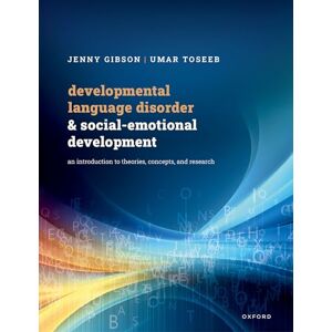 Gibson Developmental Language Disorder and Social-Emotional Development: An Introduction to Theories, Concepts, and Research Gibson Developmental Language Disorder and Social-Emotional Development: An Introduction to Theories, Concepts, and Research