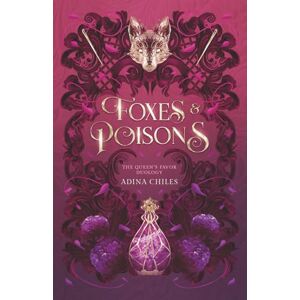 Chiles, Adina Foxes & Poisons: A NA Romantic Fantasy (The Queen’s Favor) Chiles, Adina Foxes & Poisons: A NA Romantic Fantasy (The Queen’s Favor)