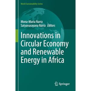 Innovations in Circular Economy and Renewable Energy in Africa (World Sustainability Series) Innovations in Circular Economy and Renewable Energy in Africa (World Sustainability Series)