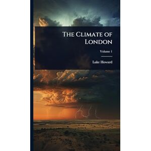 Howard, Luke The Climate of London Howard, Luke The Climate of London