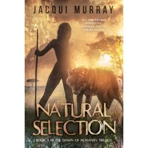 Murray, Jacqui Natural Selection (Dawn of Humanity) Murray, Jacqui Natural Selection (Dawn of Humanity)
