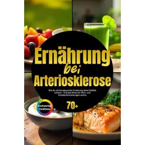 GUT, NUTRALYSE Ernährung bei Arteriosklerose: Wie du mit herzgesunder Ernährung deine Gefäße schützt – und das Risiko für Herz- und Kreislauferkrankungen senkst GUT, NUTRALYSE Ernährung bei Arteriosklerose: Wie du mit herzgesunder Ernährung deine Gefäße schützt – und das Risiko für Herz- und Kreislauferkrankungen senkst