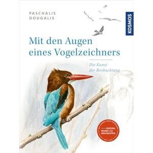 Dougalis, Paschalis Mit den Augen eines Vogelzeichners: Die Kunst der Beobachtung. Was man beim Zeichnen in der Natur lernt. Dougalis, Paschalis Mit den Augen eines Vogelzeichners: Die Kunst der Beobachtung. Was man beim Zeichnen in der Natur lernt.