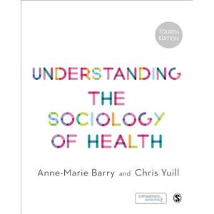 Anne-Marie Barry Understanding the Sociology of Health: An Introduction Anne-Marie Barry Understanding the Sociology of Health: An Introduction