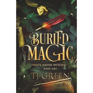 Green, TJ Buried Magic: Paranormal Witch Mystery: Paranormal Mystery: 1 (White Haven Witches) Green, TJ Buried Magic: Paranormal Witch Mystery: Paranormal Mystery: 1 (White Haven Witches)
