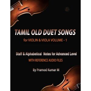 Kumar M, Pramod Tamil Old Duet Songs for Violin & Viola: Volume 1 (Tamil Old, 50's, 60's, 70's, 80', 90's & 2k's Songs) Kumar M, Pramod Tamil Old Duet Songs for Violin & Viola: Volume 1 (Tamil Old, 50's, 60's, 70's, 80', 90's & 2k's Songs)
