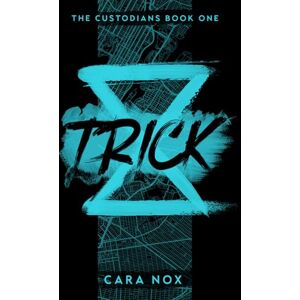 Nox, Cara Trick: 1 (The Custodians) Nox, Cara Trick: 1 (The Custodians)