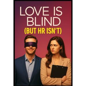 Pyatkovsky, Alexander Love Is Blind (But HR Isn’t) Pyatkovsky, Alexander Love Is Blind (But HR Isn’t)