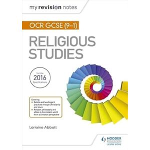 Abbott, Lorraine My Revision Notes OCR GCSE (9-1) Religious Studies Abbott, Lorraine My Revision Notes OCR GCSE (9-1) Religious Studies