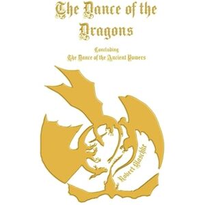 Blaschke, Robert The Dance of the Dragons (The Dance of the Ancient Powers) Blaschke, Robert The Dance of the Dragons (The Dance of the Ancient Powers)