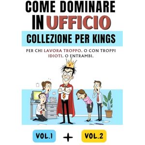 Frasi Edizioni, Cuori e Come Dominare in Ufficio Collezione per Kings: Raccolta Ironica: Include Cose che Vorrei Dire al Lavoro Ma Non Posso e Cose che Vorrei Dire al Lavoro Ma Non Posso 2. Secret Santa Divertente Colleghi Frasi Edizioni, Cuori e Come Dominare in Ufficio Collezione per Kings: Raccolta Ironica: Include Cose che Vorrei Dire al Lavoro Ma Non Posso e Cose che Vorrei Dire al Lavoro Ma Non Posso 2. Secret Santa Divertente Colleghi