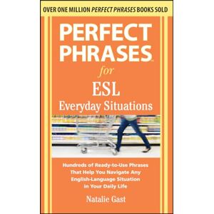 Gast, Natalie Perfect Phrases for ESL Everyday Situations: With 1,000 Phrases (NTC FOREIGN LANGUAGE) Gast, Natalie Perfect Phrases for ESL Everyday Situations: With 1,000 Phrases (NTC FOREIGN LANGUAGE)