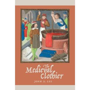 Lee The Medieval Clothier: 1 (Working in the Middle Ages) Lee The Medieval Clothier: 1 (Working in the Middle Ages)