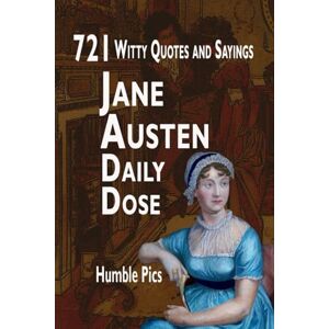 Pics, Humble Jane Austen Daily Dose: 721 Witty Quotes and Sayings (Famous Writers quotes) Pics, Humble Jane Austen Daily Dose: 721 Witty Quotes and Sayings (Famous Writers quotes)