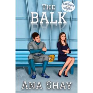 Shay, Ana The Balk: A Enemies to Lovers Baseball Romance (The Carolina Catfish) Shay, Ana The Balk: A Enemies to Lovers Baseball Romance (The Carolina Catfish)