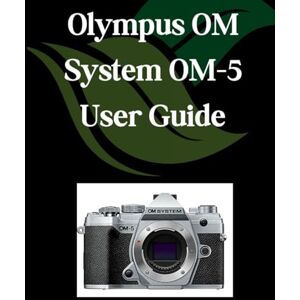 Fortnite, Zoey Olympus OM System OM-5 User Guide: A Comprehensive and Detailed Manual for Photographers and Creatives for Beginners and Seniors, Troubleshooting Tips, and Advanced Settings Explained Fortnite, Zoey Olympus OM System OM-5 User Guide: A Comprehensive and Detailed Manual for Photographers and Creatives for Beginners and Seniors, Troubleshooting Tips, and Advanced Settings Explained