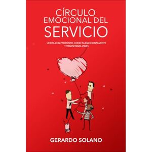 Rodriguez CÍRCULO EMOCIONAL DEL SERVICIO: Lidera con Propósito, Conecta Emocionalmente y Transforma Vidas Rodriguez CÍRCULO EMOCIONAL DEL SERVICIO: Lidera con Propósito, Conecta Emocionalmente y Transforma Vidas