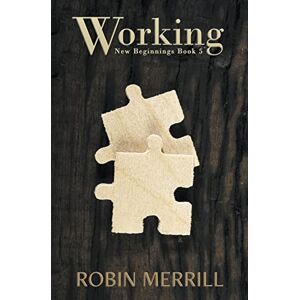 Merrill, Robin Working: 5 (New Beginnings) Merrill, Robin Working: 5 (New Beginnings)