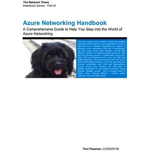 Toni Azure Networking Handbook: A Comprehensive Guide to Help You Step into the World of Azure Networking Toni Azure Networking Handbook: A Comprehensive Guide to Help You Step into the World of Azure Networking