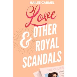 Carmel, Hailee Love & Other Royal Scandals: A royal romantic comedy of secrets, scandals, and slow-burn enemies-to-lovers chemistry: 2 (Love in Caledonia) Carmel, Hailee Love & Other Royal Scandals: A royal romantic comedy of secrets, scandals, and slow-burn enemies-to-lovers chemistry: 2 (Love in Caledonia)