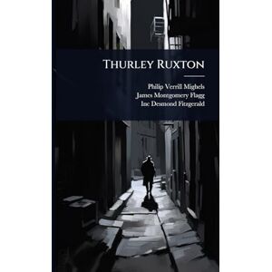 Mighels, Philip Verrill Thurley Ruxton Mighels, Philip Verrill Thurley Ruxton