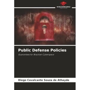 Cavalcante Souza de Athayde, Diego Public Defense Policies: Guarantees for Brazilian Cyberspace Cavalcante Souza de Athayde, Diego Public Defense Policies: Guarantees for Brazilian Cyberspace