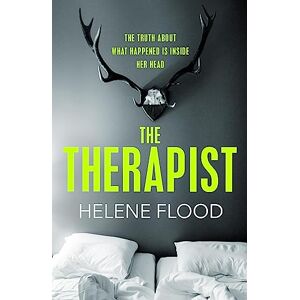 Flood, Helene The Therapist: From the mind of a psychologist comes a chilling domestic thriller that gets under your skin. Flood, Helene The Therapist: From the mind of a psychologist comes a chilling domestic thriller that gets under your skin.