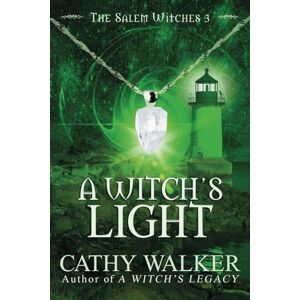 Walker, Cathy A Witch's Light: 3 (The Salem Witches) Walker, Cathy A Witch's Light: 3 (The Salem Witches)