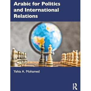 Mohamed, Yehia A. Arabic for Politics and International Relations Mohamed, Yehia A. Arabic for Politics and International Relations