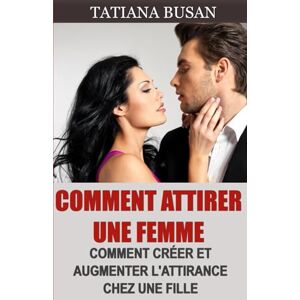 Busan, Tatiana Comment attirer une femme: Comment créer une forte attirance chez une femme; Comment être attirant pour les femmes; Comment créer une tension sexuelle avec une fille Busan, Tatiana Comment attirer une femme: Comment créer une forte attirance chez une femme; Comment être attirant pour les femmes; Comment créer une tension sexuelle avec une fille