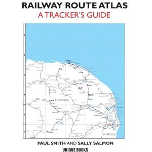 Smith, Paul Railway Route Atlas: A Tracker's Guide Smith, Paul Railway Route Atlas: A Tracker's Guide