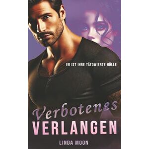 Moon, Linda Verbotenes Verlangen: Jessie & Justin. Eine leidenschaftliche Geschichte: von Hass zu Liebe, dunkle Geheimnisse, intensiv und fesselnd. (Verbotene Begierden) Moon, Linda Verbotenes Verlangen: Jessie & Justin. Eine leidenschaftliche Geschichte: von Hass zu Liebe, dunkle Geheimnisse, intensiv und fesselnd. (Verbotene Begierden)