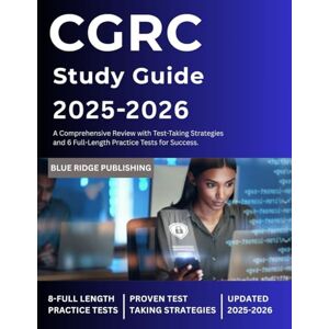 Publishing, Blue Ridge CGRC STUDY GUIDE 2025-2026: A Comprehensive Review with Test-Taking Strategies and 6 Full-Length Practice Tests for Success. Publishing, Blue Ridge CGRC STUDY GUIDE 2025-2026: A Comprehensive Review with Test-Taking Strategies and 6 Full-Length Practice Tests for Success.
