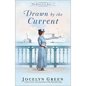 Jocelyn Green Drawn by the Current: 3 (The Windy City Saga) Jocelyn Green Drawn by the Current: 3 (The Windy City Saga)