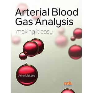 Anne McLeod Arterial Blood Gas Analysis Making it easy Anne McLeod Arterial Blood Gas Analysis Making it easy
