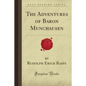 Raspe, Rudolph Erich The Adventures of Baron Munchausen (Forgotten Books) Raspe, Rudolph Erich The Adventures of Baron Munchausen (Forgotten Books)
