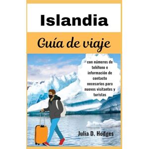 D. Hodges, Julia Islandia Guía de viaje: Reikiavik y más allá: un completo compañero de turismo (iceland [Reykjavík,Kópavogur,Hafnarfjörður vacation guide 2025) D. Hodges, Julia Islandia Guía de viaje: Reikiavik y más allá: un completo compañero de turismo (iceland [Reykjavík,Kópavogur,Hafnarfjörður vacation guide 2025)