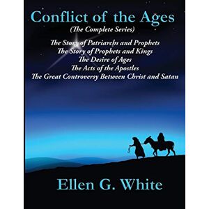 White, Ellen G Conflict of the Ages (The Complete Series) White, Ellen G Conflict of the Ages (The Complete Series)