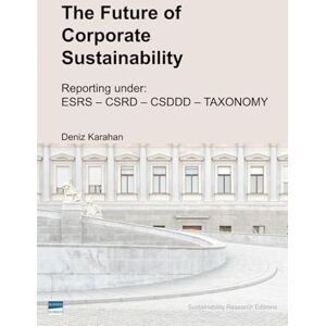Karahan, Deniz The Future of Corporate Sustainability: EU Regulations and Compliance Karahan, Deniz The Future of Corporate Sustainability: EU Regulations and Compliance