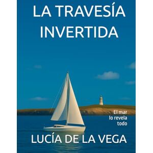 Vega+ LA TRAVESÍA INVERTIDA Vega+ LA TRAVESÍA INVERTIDA